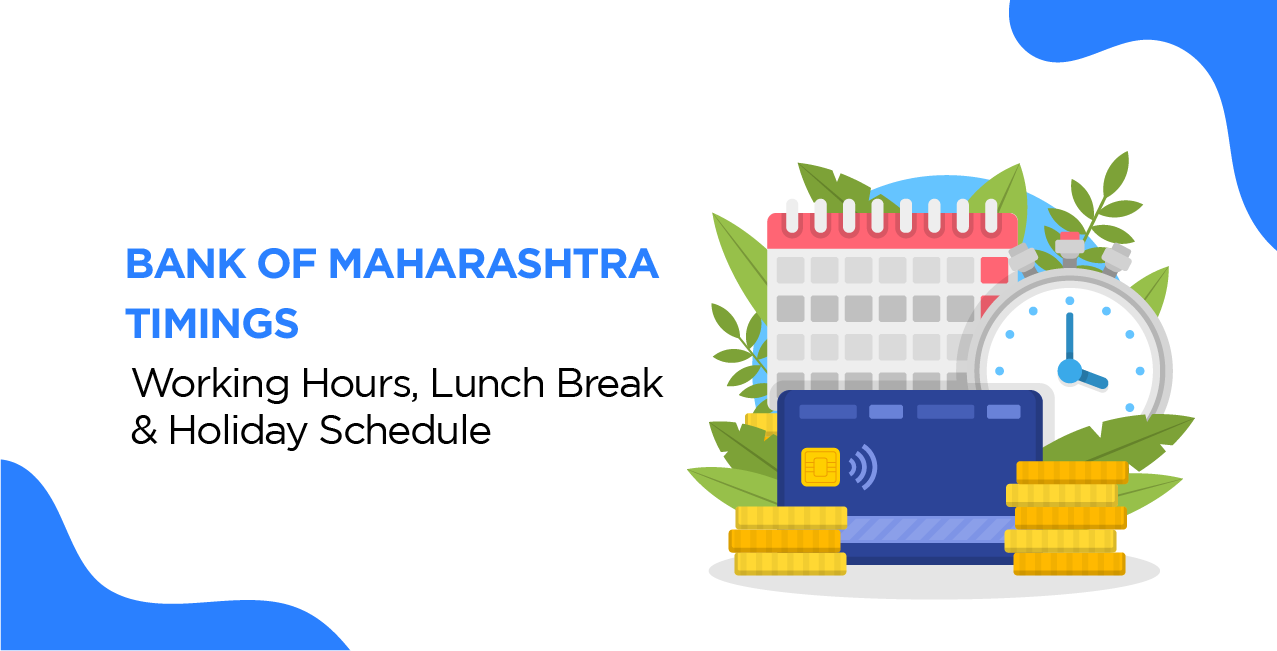 Bank of Maharashtra Timings – Working Hours, Lunch Break & Holiday Schedule